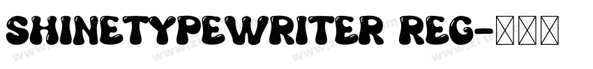 ShineTypewriter Reg字体转换